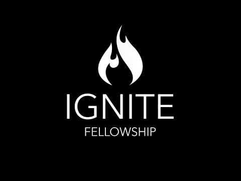 Ignite Fellowship Sunday Live Stream